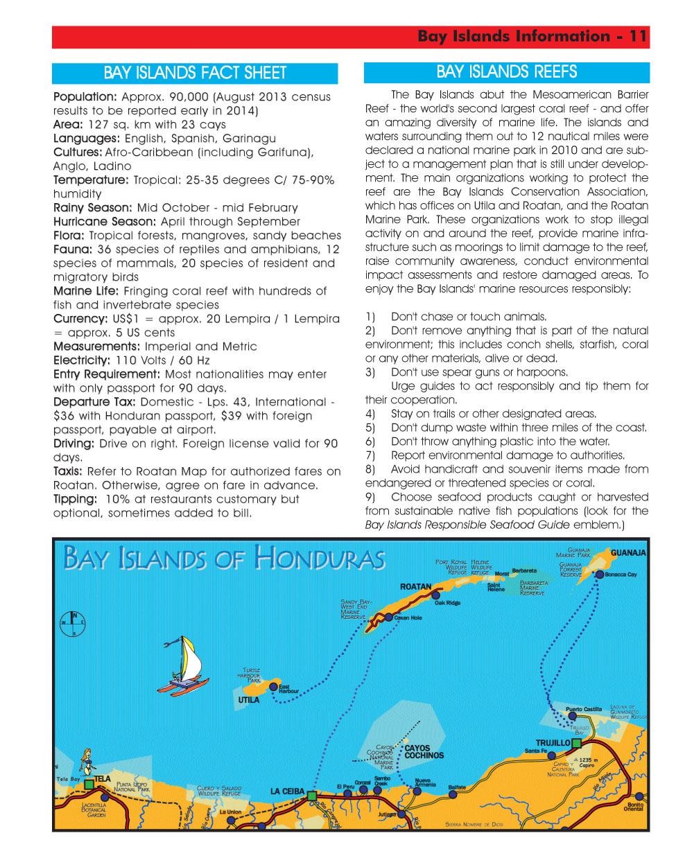 BAY ISLANDS FACT SHEET Popuia on: Approx. 90.000 [August 2013 census results to be reported early in 2014} Area: 127 sq.