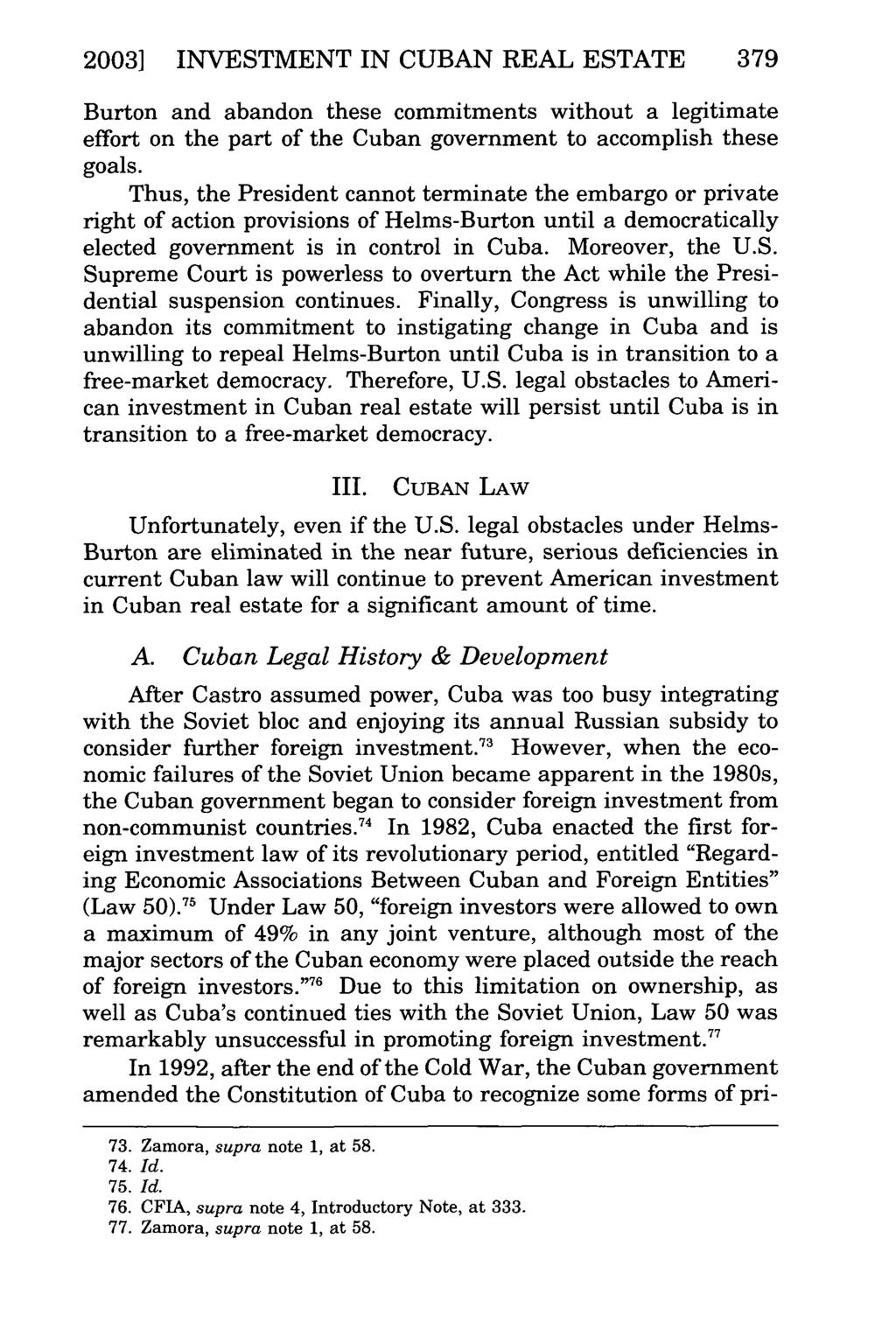 2003] INVESTMENT IN CUBAN REAL ESTATE 379 Burton and abandon these commitments without a legitimate effort on the part of the Cuban government to accomplish these goals.
