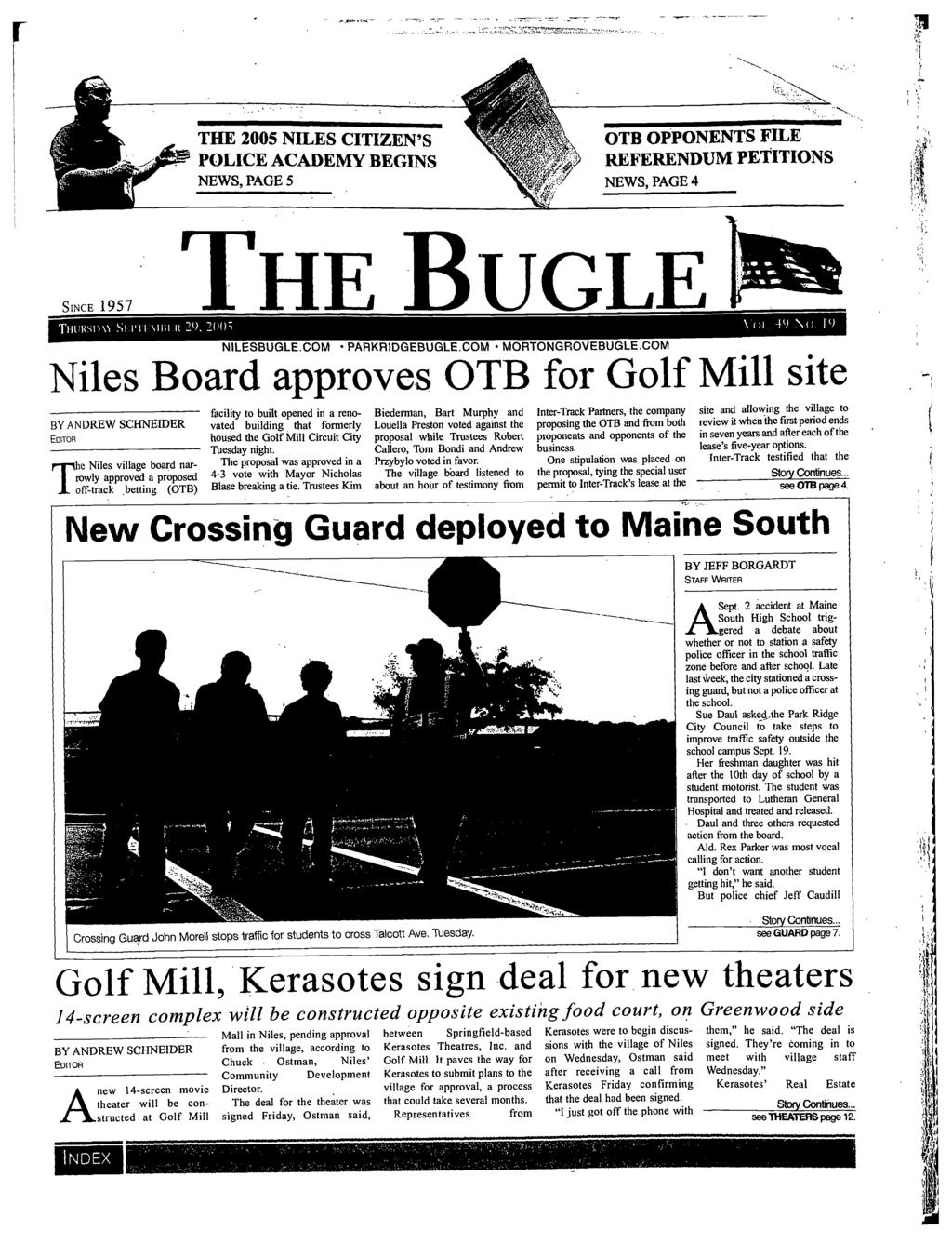THE 2005 NILES CITIZENS POLICE ACADEMY BEGINS NEWS, PAGE 5 OTB OPPONENTS FILE REFERENDUM PEtITIONS NEWS, PAGE 4 SINCE 1957 BY ANDREW SCHNEIDER EDITOR The BY ANDREW SCHNEIDER EDITOR Nues village board