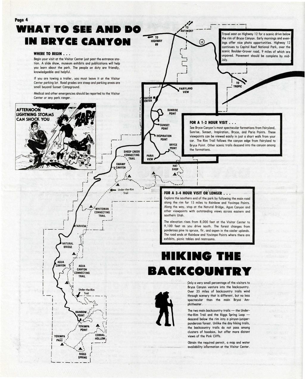 Page 4 WHAT TO SEE AND DO IN BRYCE CANYON WHERE TO BEGIN... Begin your visit at the Visitor Center just past the entrance station.