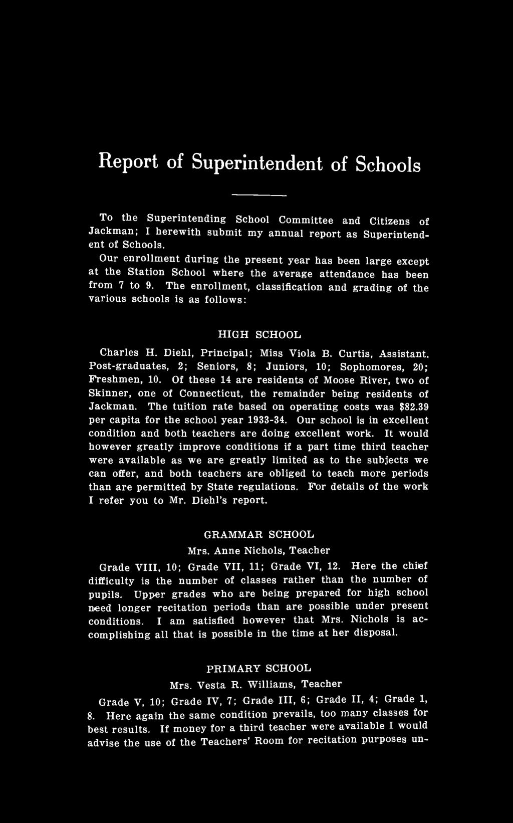 Report of Superintendent of Schools To the Superintending School Committee and Citizens of Jackman; I herewith submit my annual report as Superintendent of Schools.