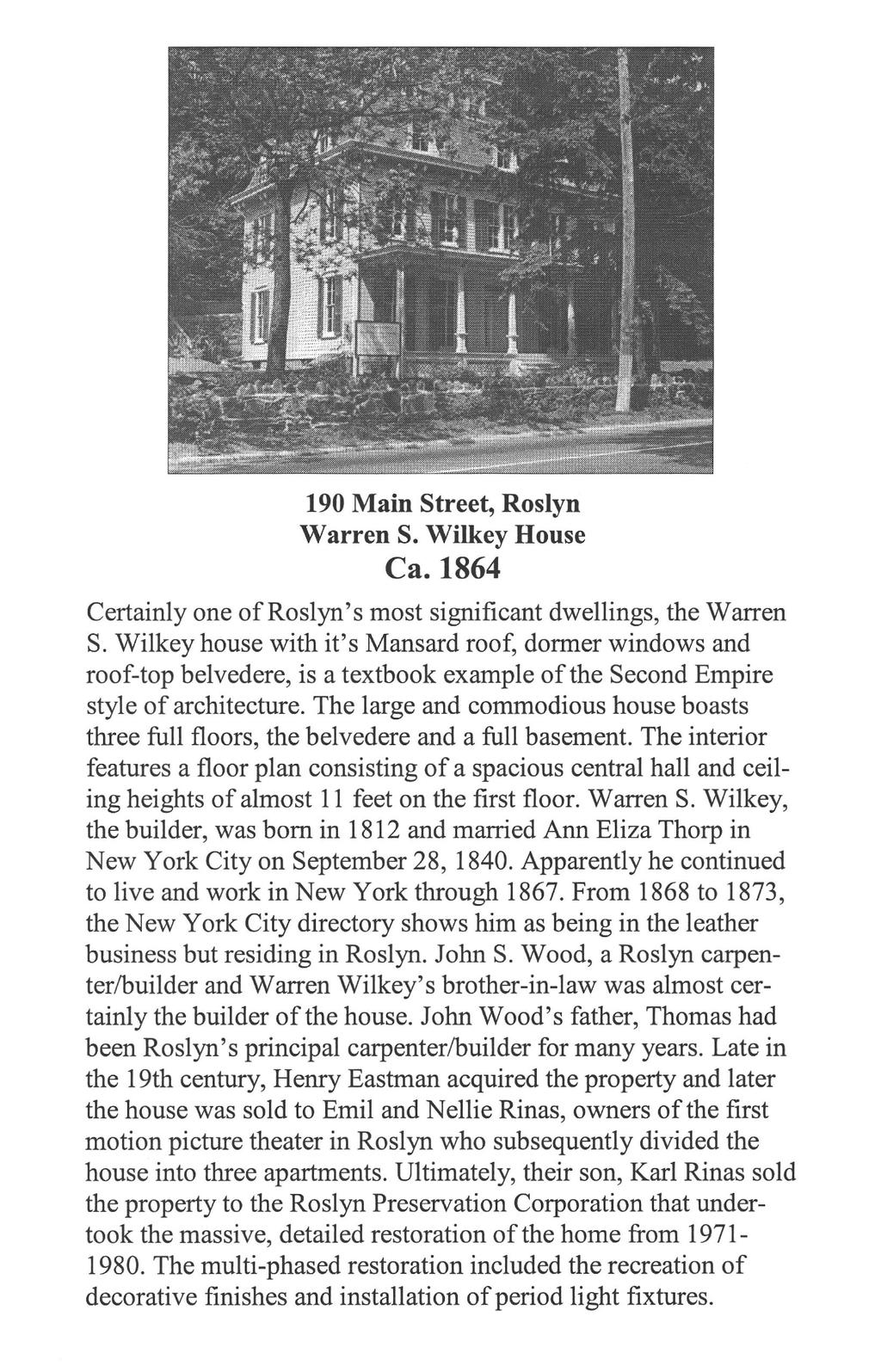 190 Main Street, Roslyn Warren S. Wilkey House Ca. 1864 Certainly one of Roslyn's most significant dwellings, the Warren S.