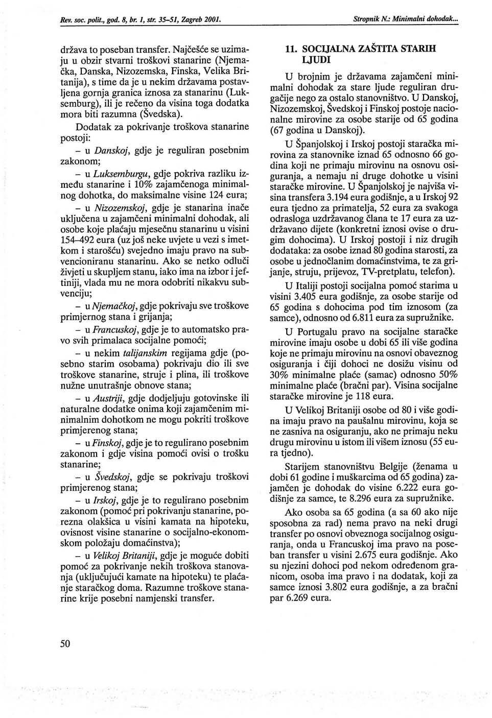 Rev. soc. polit., god. 8, br. 1, str. 35-51, Zagreb 2001. Stropnik No: Minimalni dohodak... država to poseban transfer.