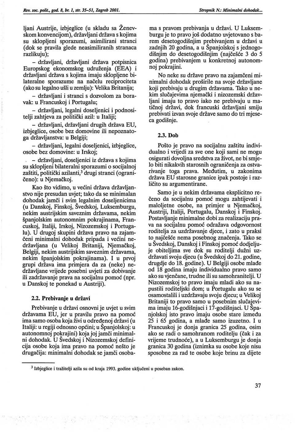 Rev. soc. polit., god. 8, br. l, str. 35-51, Zagreb 2001. Stropnik N.: Minimalni dohodak.