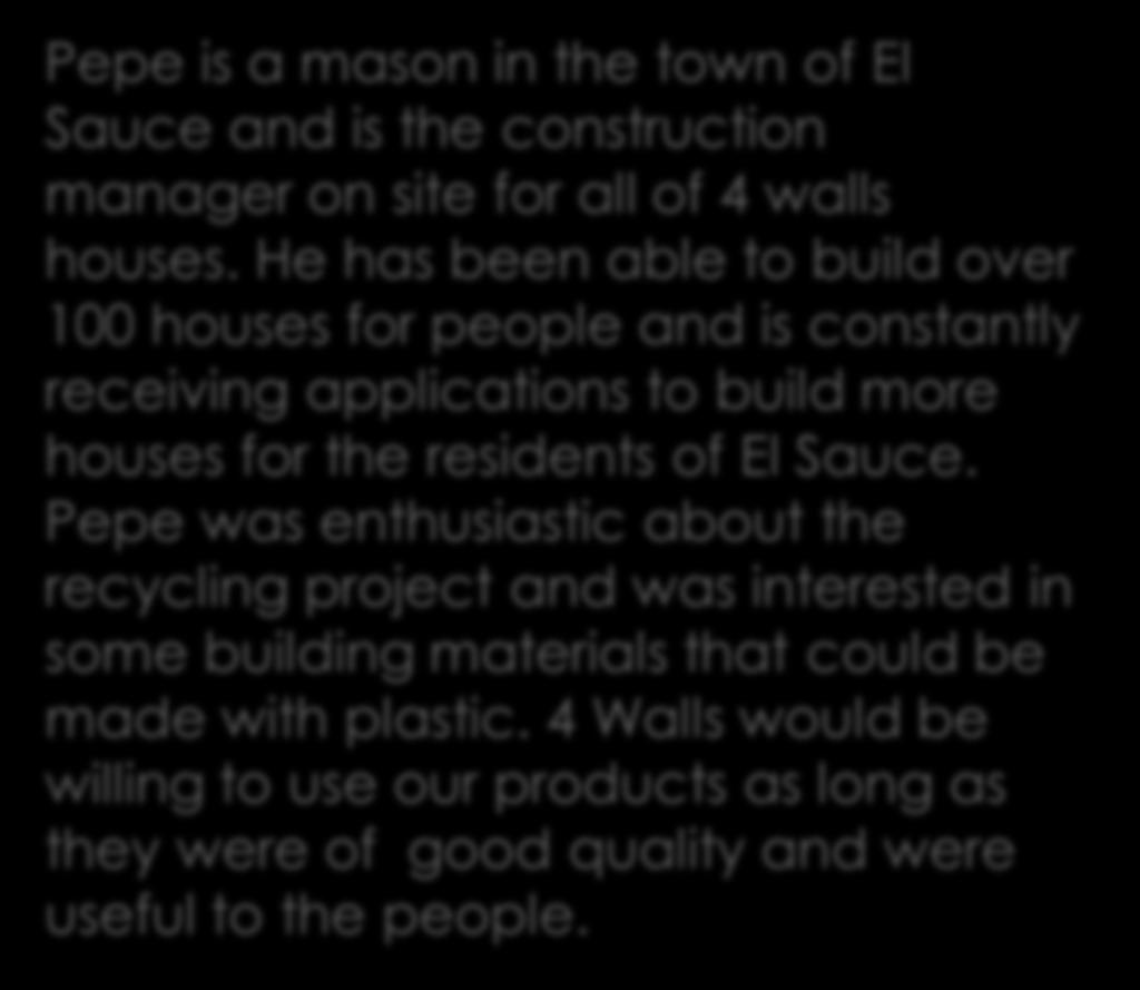 Constructing a Better El Sauce: Pepe is a mason in the town of El Sauce and is the construction manager on site for all of 4 walls