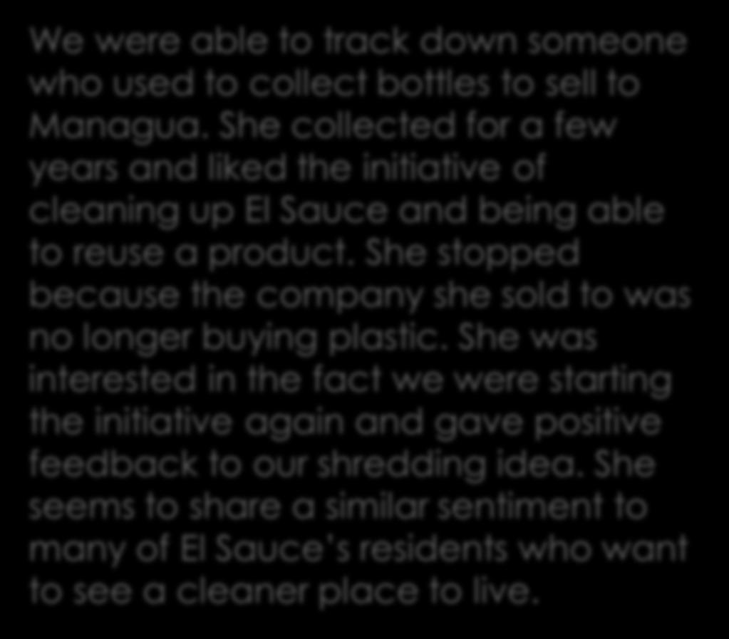 The Bottle Collector: We were able to track down someone who used to collect bottles to sell to Managua.