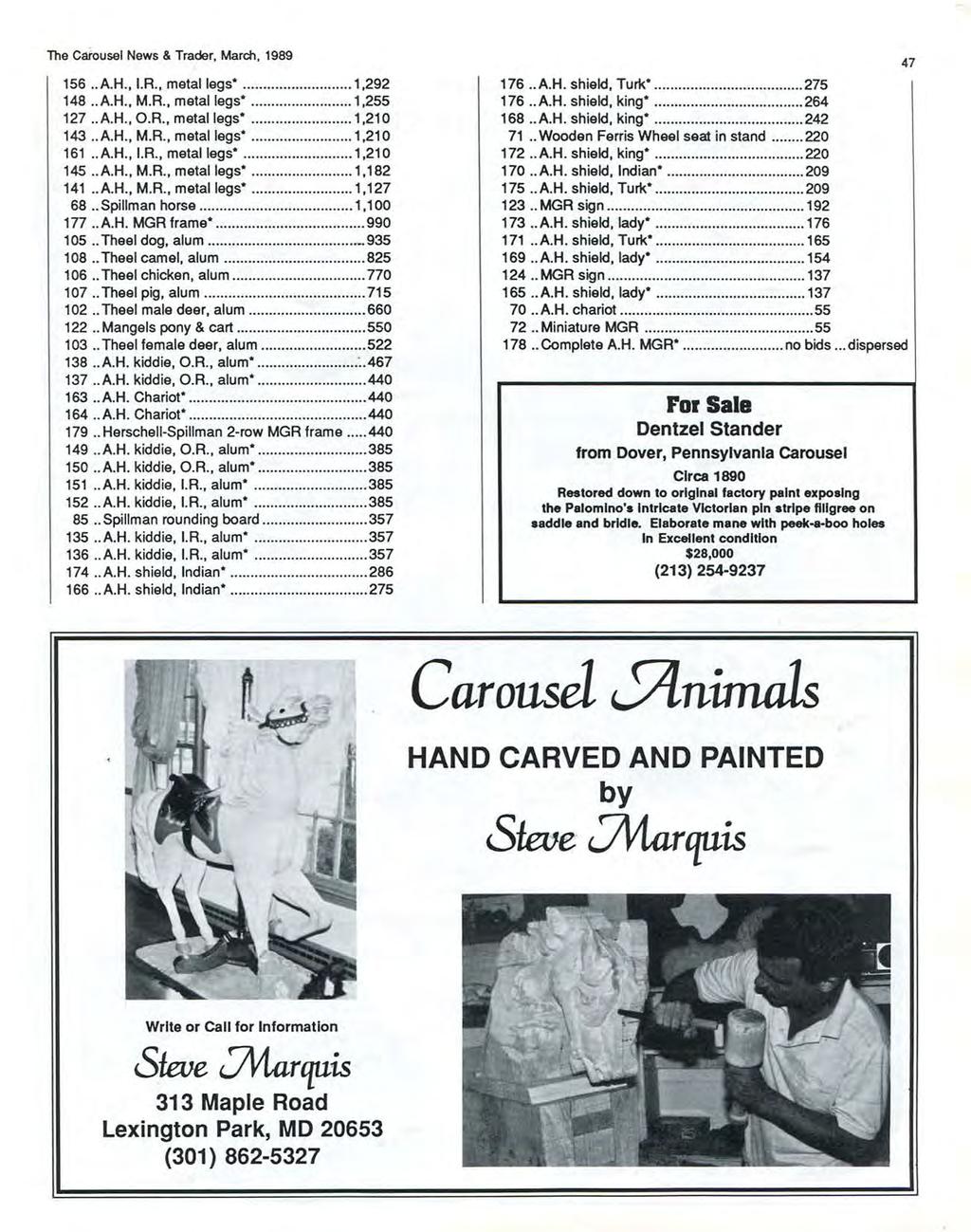 The Carousel News & Trader, March, 1989 156.. A. H., I.R., metal legs... 1,292 148.. A. H., M.R., metal legs... 1,255 127.. A. H., O.R., metal legs... 1,210 143.. A.H., M.R., metal legs... 1,210 161.