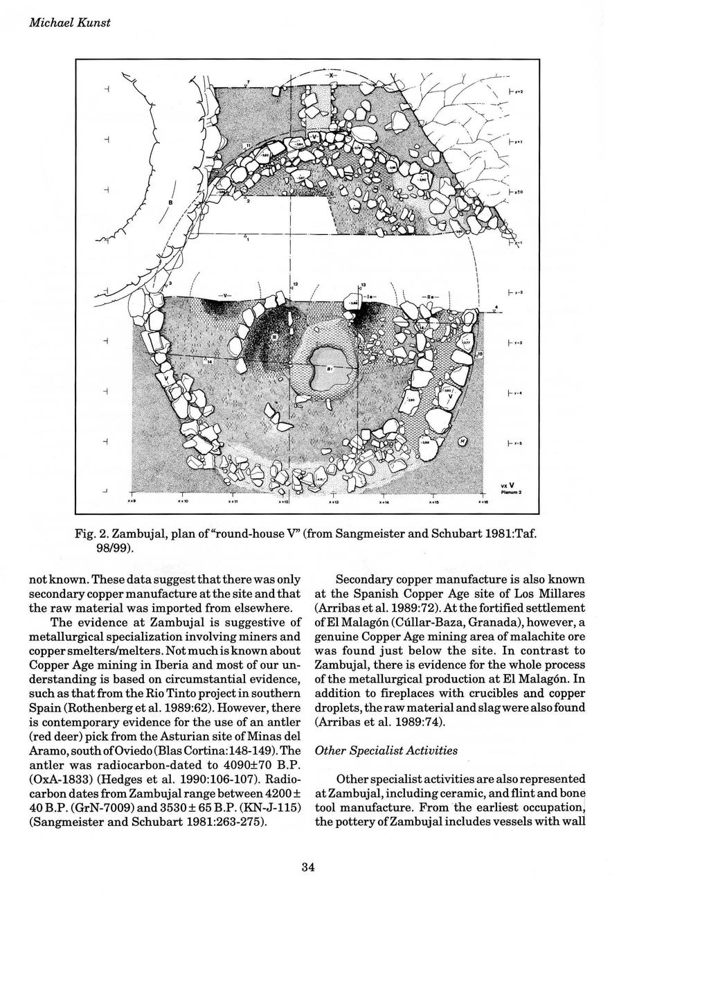 Michael Kunst Fig. 2. Zambujal, plan of"round-house V" (from Sangmeister and Schubart 1981:Taf. 98/99). not known.