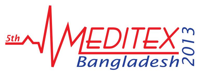 HIGHLIGHTS- FACTS & FIGURES OF 5th Meditex Bangladesh 2013 International Expo Bangladeshs biggest and Only International Exhibition on Medical Equipments, Surgical Instruments, Healthcare, Hospital
