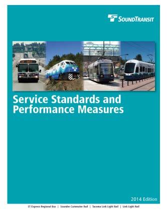 2017 SERVICE IMPLEMENTATION PLAN SERVICE IMPLEMENTATION PLAN PROCESS Service Standards Since 1998, Sound Transit has used its Board adopted Service Standards and Performance Measures to plan and