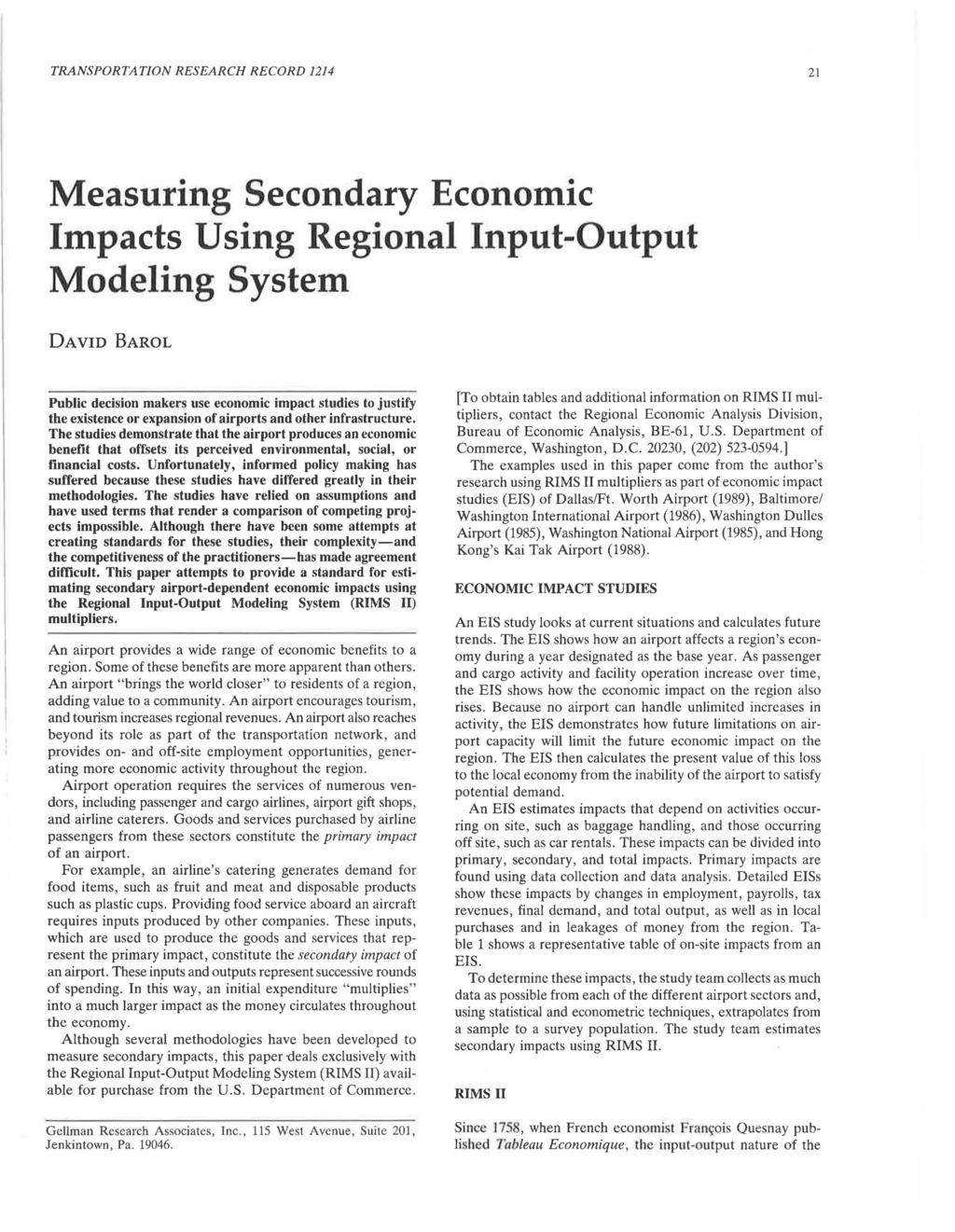 TRANSPORTATION RESEARCH RECORD 1214 21 Measuring Secondary Economic Impacts Using Regional Input-Output Modeling System DAVID BAROL Public decision makers use economic impact studies to justify the