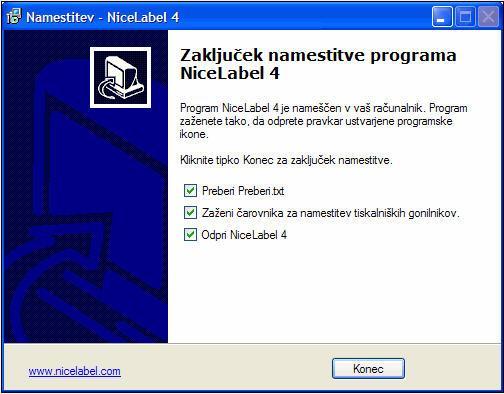 Namestitev tiskalnika istočasno z NiceLable namestitvijo Po namestitvi NiceLabel programa lahko namestite tudi NiceDriver gonilnike. 1. Izberite možnost Namestitev gonilnikov. 2. Kliknite gumb Konec.