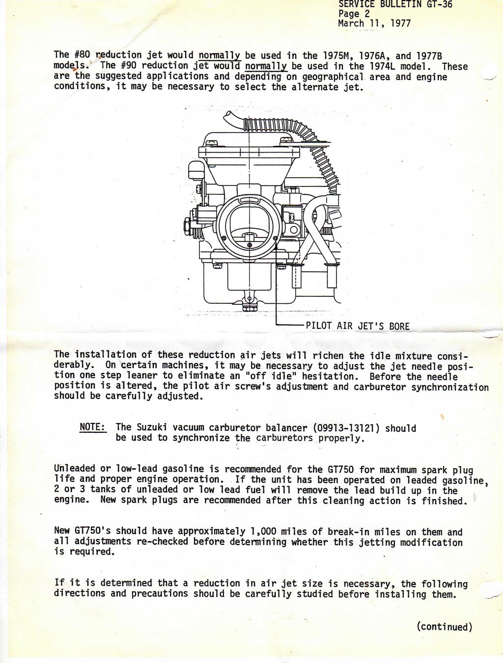 SERVICE BULLETIN GT-36 Page 2 The #80 reduction jet would normally be used in the 1975M, 1976A, and 1977B modejs. The #90 reduction jet would normally be used in the 1974L model.