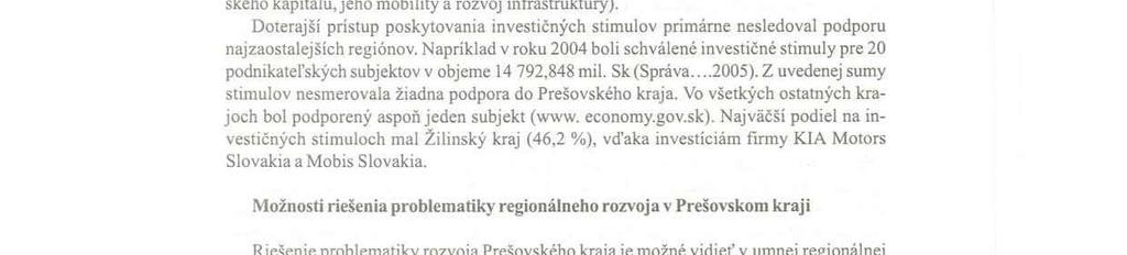 Fotia geogmphicll 8 Prešov 2005 objemu s významným dosahom na zamestnanosť, ktoré by Slovensko bez slimulu nezískalo. alebo mvesticie do sektorov.