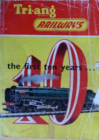 6.109 Tri-ang Railways - The First Ten Years'. Most informative 115pp. booklet covering the years up to c. 1962. Good copy 6.