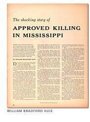 Page1 The Shocking Story of Approved Killing in Mississippi By William Bradford Huie Editors Note: In the long history of man's inhumanity to man, racial conflict has produced some of the most