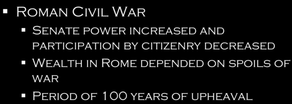 Context Roman Civil War Senate power increased and participation by citizenry