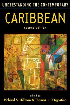 EXCERPTED FROM Understanding the Contemporary Caribbean SECOND EDITION edited by Richard S. Hillman and Thomas J.