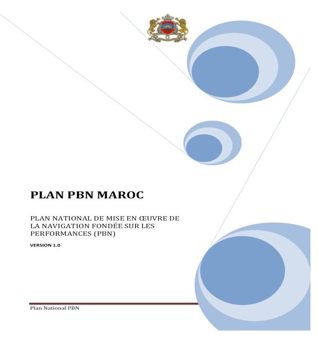 Introduction Moroccan PBN Plan: Plan developed in consultation with stakeholders in the field of civil aviation in Morocco (DGAC, FRA, air operators) Its aim is