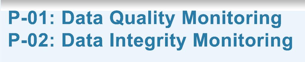P-01 Data quality monitoring An ongoing challenge for organizations producing information is to