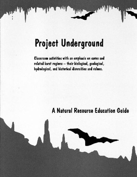 gions by the Cave Conservancy of the Virginias. The Richmond Area Speleological Society worked together with several groups to produce the Project Underground Natural Resource Activity Guide.