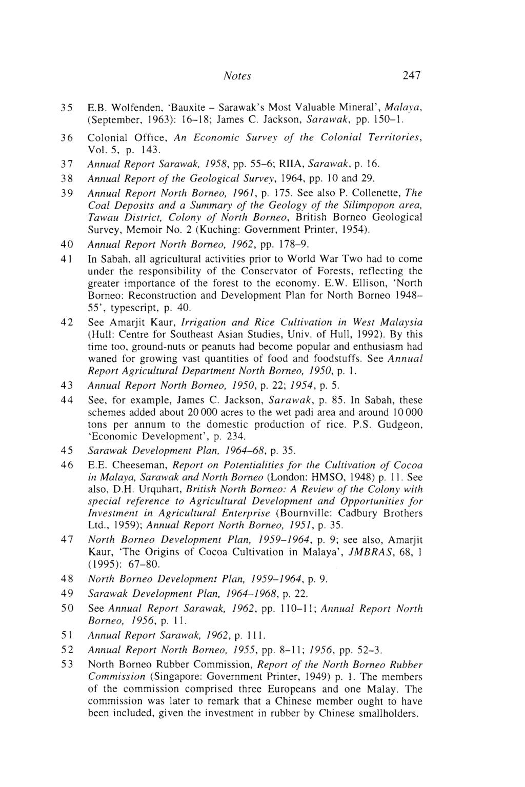 Notes 247 3 5 E.B. Wolfenden, 'Bauxite - Sarawak's Most Valuable Mineral', Malaya, (September, 1963): 16-18; James C. Jackson, Sarawak, pp. 150-1.