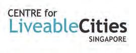 Editorial Team Writer: Michelle Chng, Assistant Director, Centre for Liveable Cities Editor: Valerie Chew, Editor, Centre for Liveable Cities External Research Advisor: Wong Kai Yeng, Expert, Centre