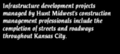 and general contracting. Hunt Midwest provides infrastructure management services for a wide range of public and private projects including the City of Kansas City s Line Creek Trail.