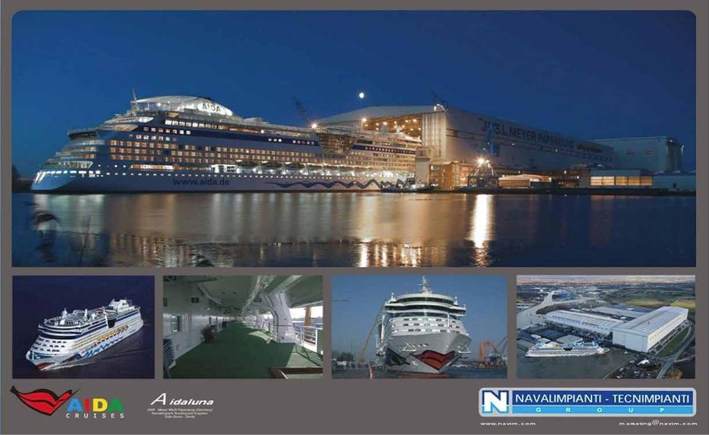 2005 2005-2010 In these years from 2005 to 2010 the Aida Cruises series commissioned to Navim by the German shipyard were successfully completed: