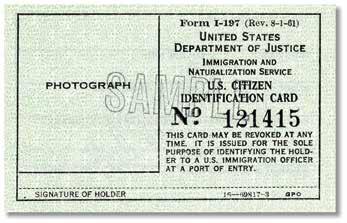 U.S. Citizen Identification Card (Form I-197) Form I-197 was issued by the former Immigration and Naturalization Service (INS) to naturalized U.S. citizens.