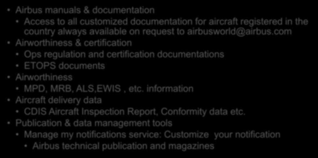 Authorities portal page on AirbusWorld At the CAA portal welcome page the most requested data are direct accessible : Airbus manuals & documentation Access to all customized documentation for