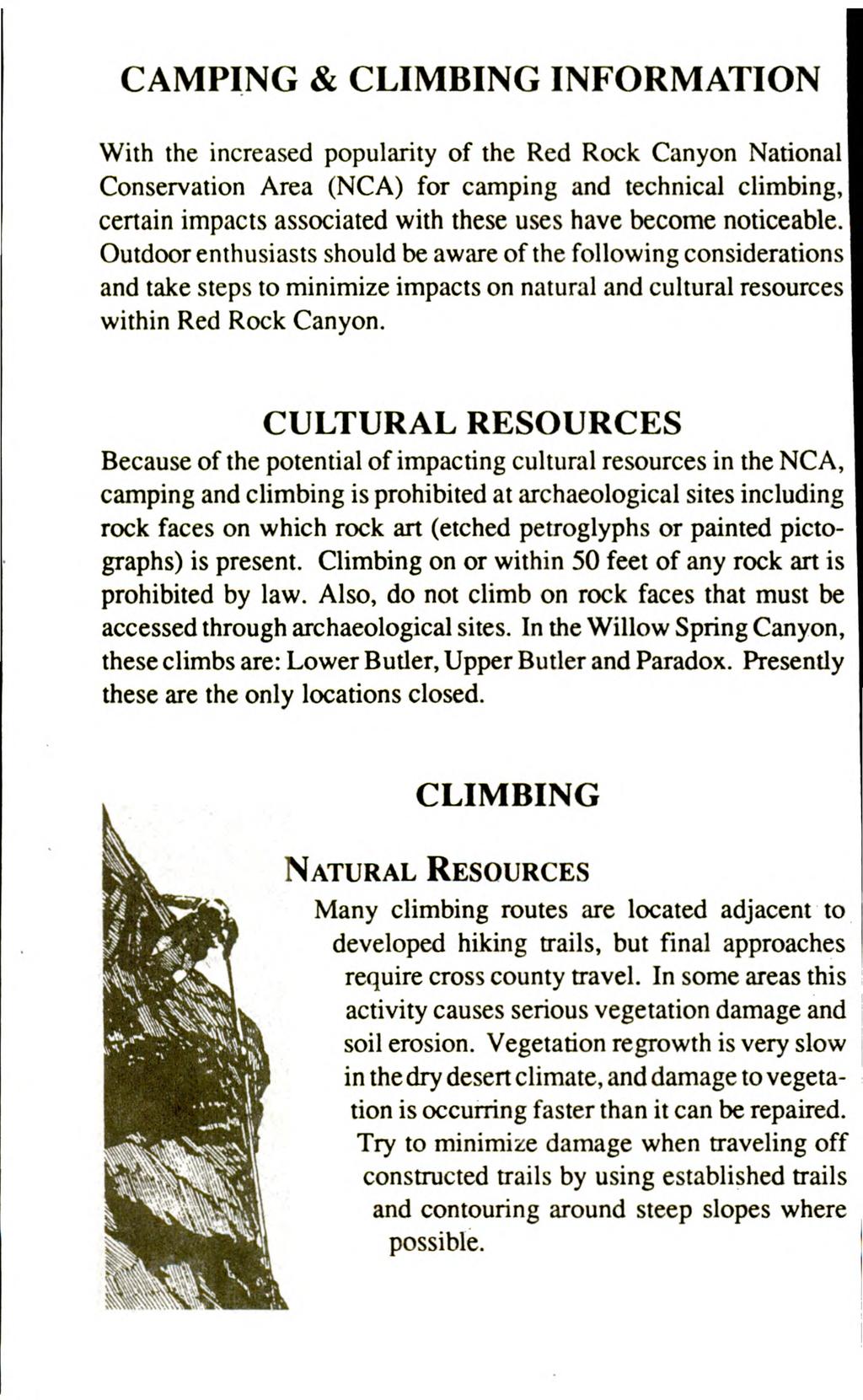CAMPING & CLIMBING INFORMATION With the increased popularity of the Red Rock Canyon National Conservation Area (NCA) for camping and technical climbing, certain impacts associated with these uses