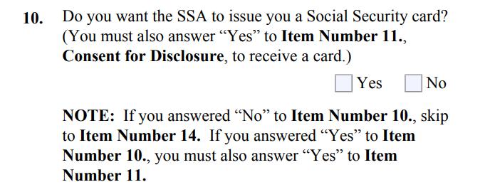 Step 1: Complete Form I-765 Complete the Form I-765. #10 Do you want the SSA to issue you a Social Security card?