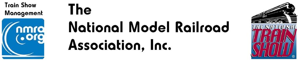 Dear Exhibitor, October 2016 Thank you for your interest in the National Model Railroad Association. (NMRA ) sponsored National Train Show (NTS) in Kansas City, MO August 10-12, 2018.