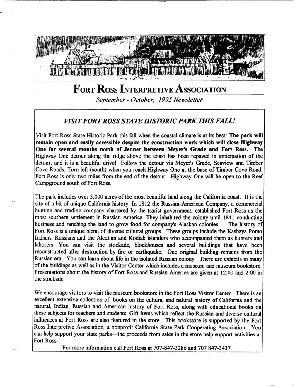 FORT Ross INTERPRETIVE ASSOCIATION September - October, 1995 Newsletter VISIT FOR T ROSS STA TE HISTORIC PARK THIS FALL!