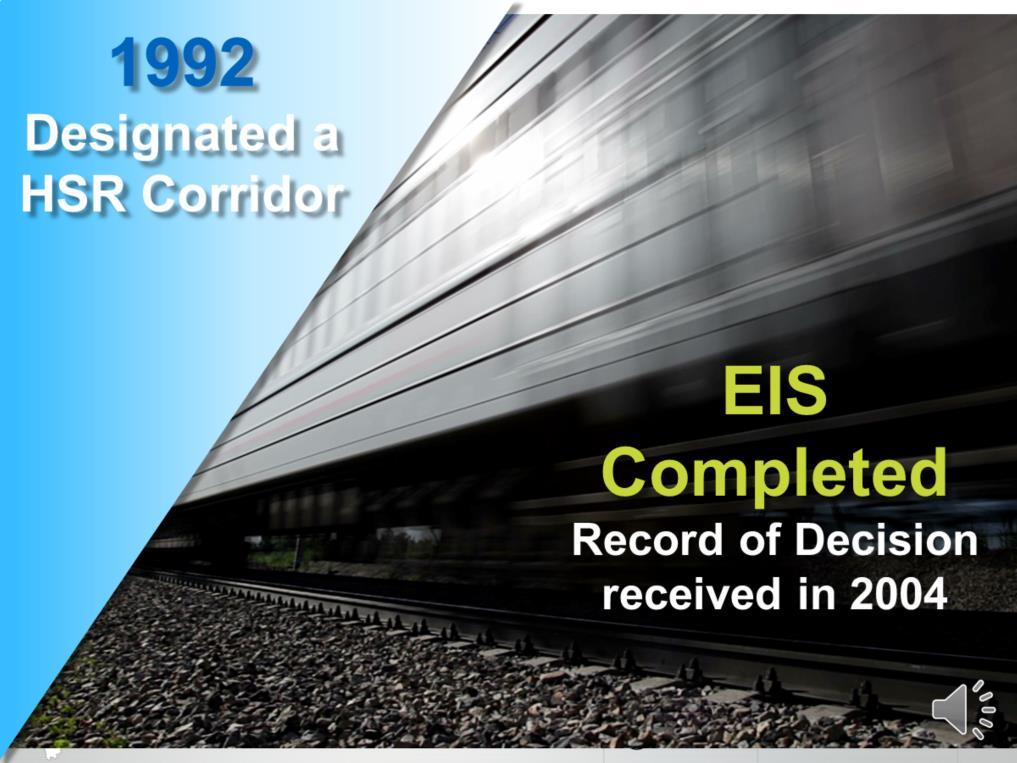 The Chicago to St. Louis Corridor has been considered for high-speed service since the mid-1980s. In 1992, the corridor was designated as a future high-speed rail route.