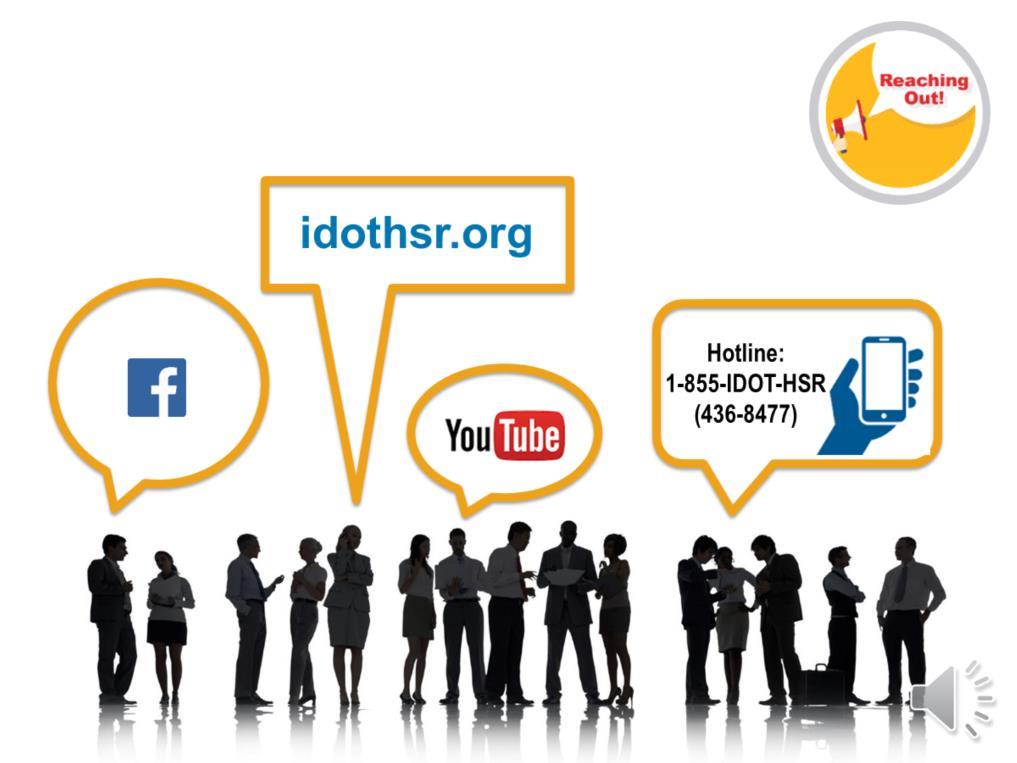 There are a variety of ways for you to get involved. Please visit the website at www.idothsr.