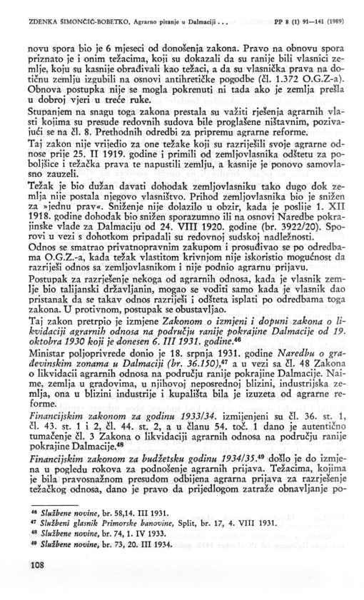 108 ZDENKA SIMONCIĆ-BOBETKO, Agrarno pitanje u Dalmaciji... PP 8 (1) 91 141 (1989) novu spora bio je 6 mjeseci od donošenja zakona.