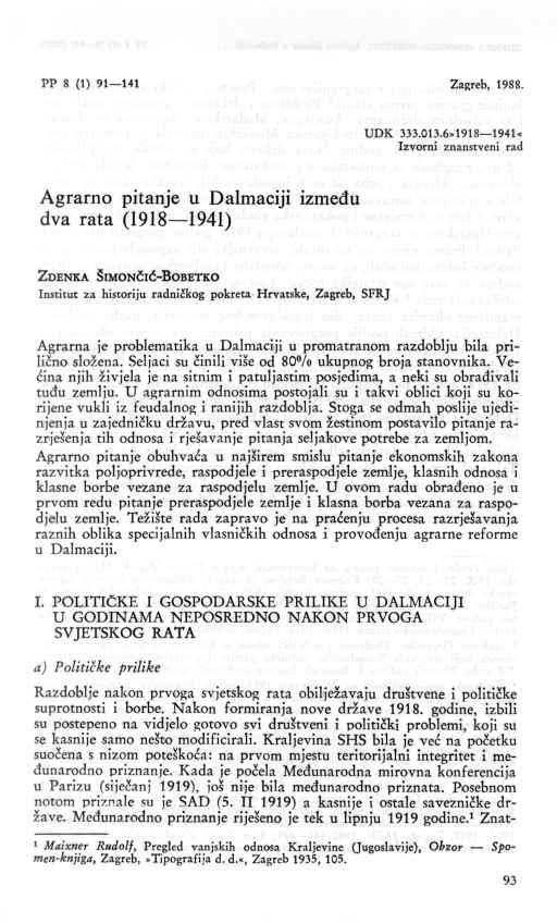 93 PP 8 (1) 91-141. :, -,, ;.,; Zagreb, 1988. / r ;,iiri-rrno!/ s^".-jv^m-r..-; UDK 333.013.6»1918 1941«-j:(j:tf,::<v;;ab or;! Izvorni znanstveni rad Agrarno pitanje u Dalmaciji između.rr?;;,,i.