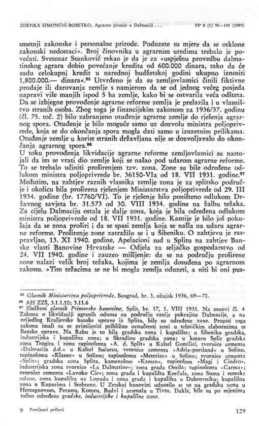 ZDENKA SIMONCIĆ-BOBETKO, Agrarno pitanje u Dalmaciji... '''^ PP 8 (1) 91 141 (1989) smetnji zakonske i personalne prirode. Poduzete su mjere da se otklone zakonski nedostaci«.