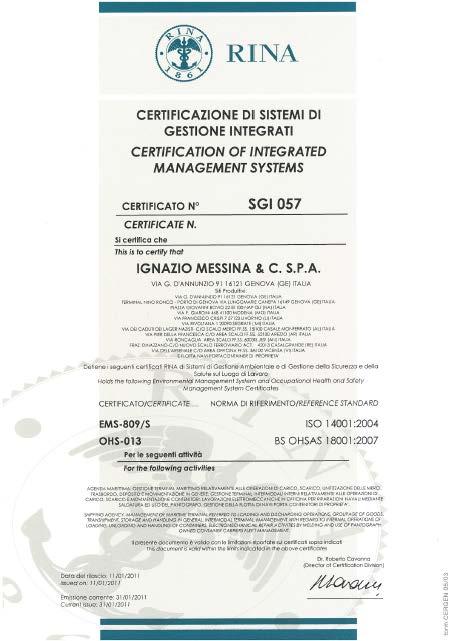 Global Environmental and Safety Certification Since February 3rd, 2011 the shipping company Ignazio Messina & C. S.p.A.