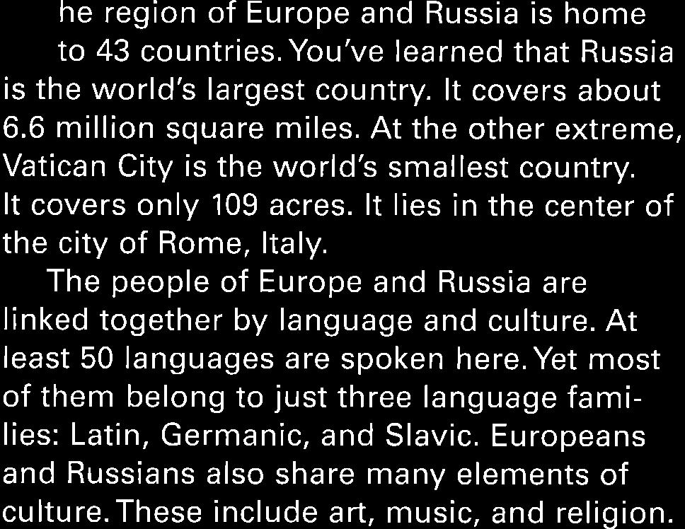 lt lies in the center of the city of Rome, ltaly. The people of Europe and Russia are linked together by language and culture.
