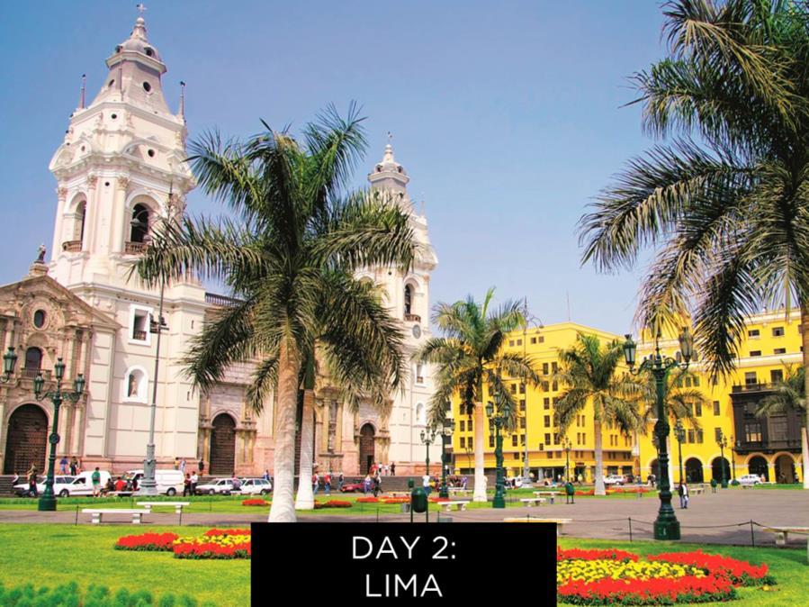 Day 2 good morning Lima! After an included breakfast, your clients will meet the Local Host in the lobby of the hotel at approx 8:45am for sightseeing via motorcoach or walking.