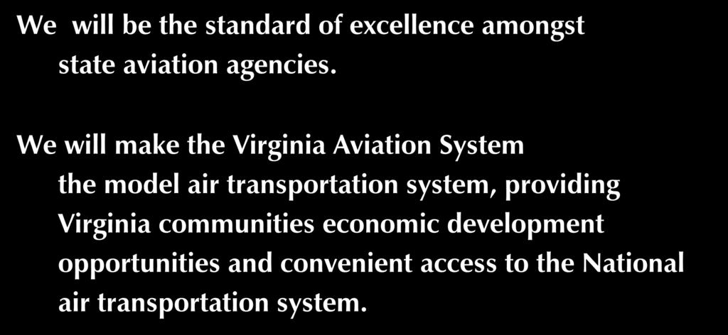 DOAV s VISION We will be the standard of excellence amongst state aviation agencies.