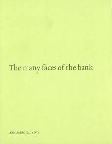 The many faces of the bank Complied by: Ton de Graaf and Deborah Wolf With contributions by: Ronald de Leeuw and