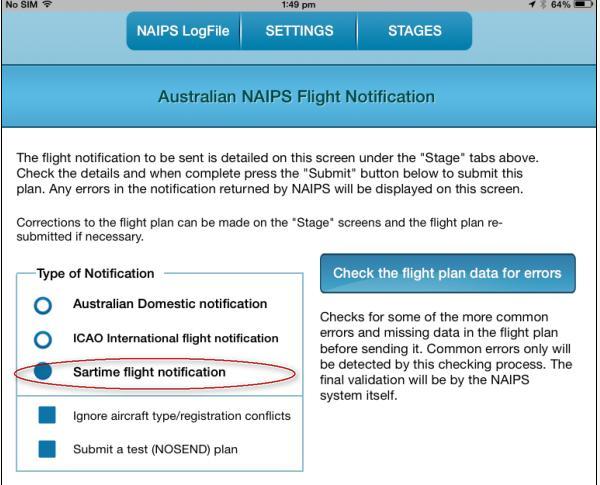 5.1.4 NAIPS Sartime Flight Plan Submission Sartime flight notifications can be submitted via NAIPS by selecting the Sartime flight notification radio button on the NAIPS Flight Notification screen.