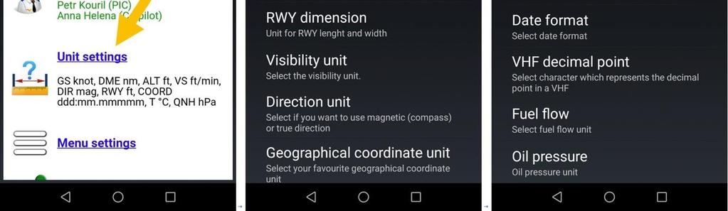 dimension feet or meter - Visibility (horizontal) nm, km or sm - Direction unit true geographic or magnetic compass - Geographical coordinate 6 different possibilities - Units for RDL and DME