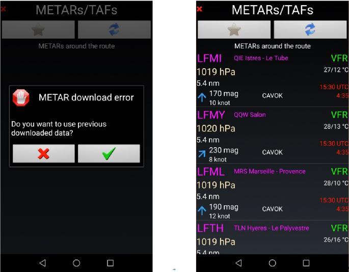 10.6 Displaying old data If, you want to see METARs and TAFs, without having an internet connection, an alert