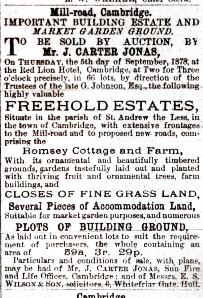 5 th Sept 1878: Sale of Romsey Cottage & Farm in 66 Lots George Johnson died in 1865. His Mill Road property passed to a trust to support his widow and his only son, George.