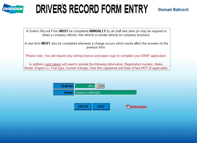 DRAF- Drivers Record Authorisation Form It is company policy that the Drivers Authorisation (DRAF) is completed annually by all members of staff who are required to drive on company business whether